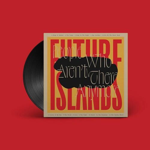 Future Islands- People Who Aren't There Anymore - LP