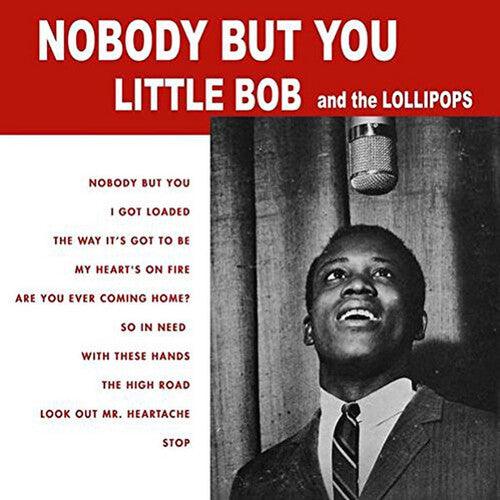 Little Bob & The Lollipops- Nobody But You - LP