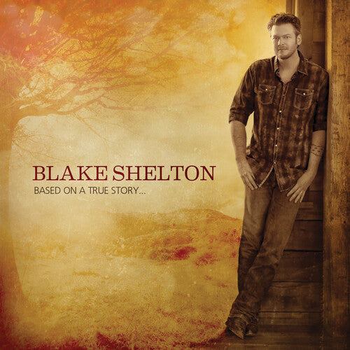 Blake Shelton: Based on a True Story  [ CD ]