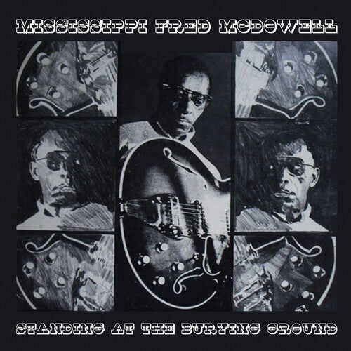 Mississippi Fred McDowell: Standing at the Burying Ground  [ CD ]