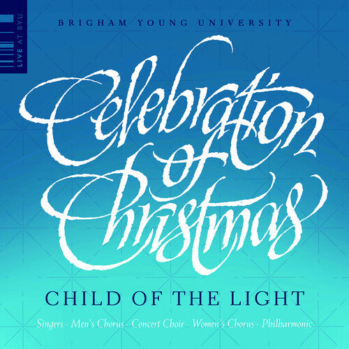 Anderson / Gruber / Thomerson / Byu Philharmonic: Celebration of Christmas - Child of the Light  [ CD ]