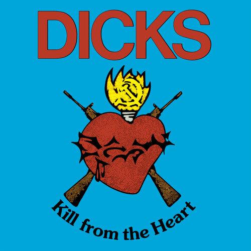 Dicks- Kill From The Heart - LP