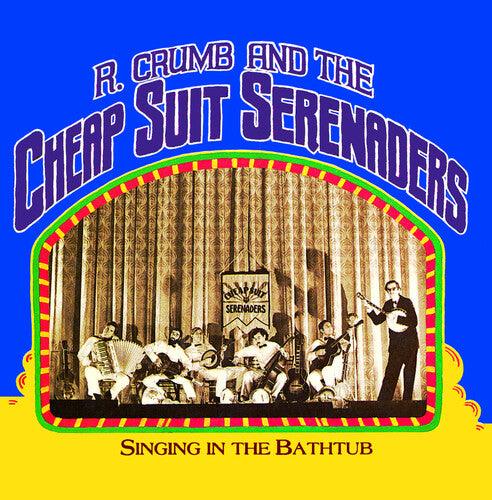 R. Crumb & His Cheap Suit Serenaders- Singing In The Bathtub -RSD24 - LP