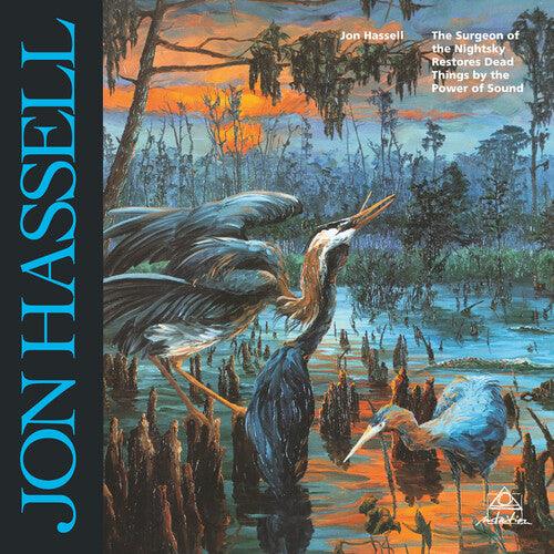 Jon Hassell- Surgeon Of The Nightsky Restores Dead Things By The Power Of Sound - LP