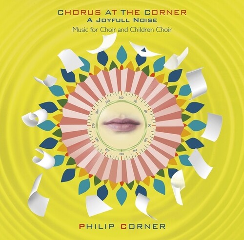 Philip Corner: Chorus At The Corner: A Joyfull Noise  [ CD ]