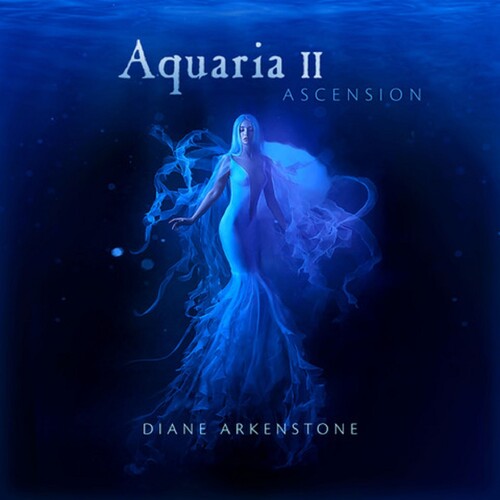 Diane Arkenstone: Aquaria Ii Ascension  [ CD ]