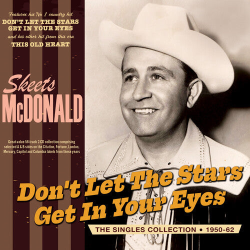 Skeets McDonald: Don't Let The Stars Get In Your Eyes: The Singles Collection 1950-62  [ CD ]