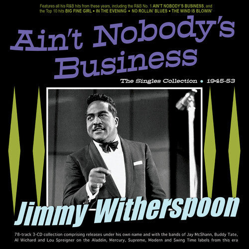 Jimmy Witherspoon: Ain't Nobody's Business: The Singles Collection 1945-53  [ CD ]