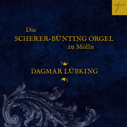 Dagmar Lubking: Die Scherer-bunting-orgel In Molln  [ CD ]