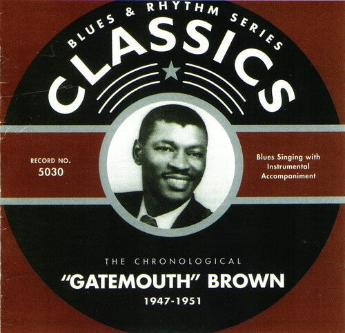 Clarence Brown Gatemouth: Chronological Gatemouth Brown 1947-1951  [ CD ]