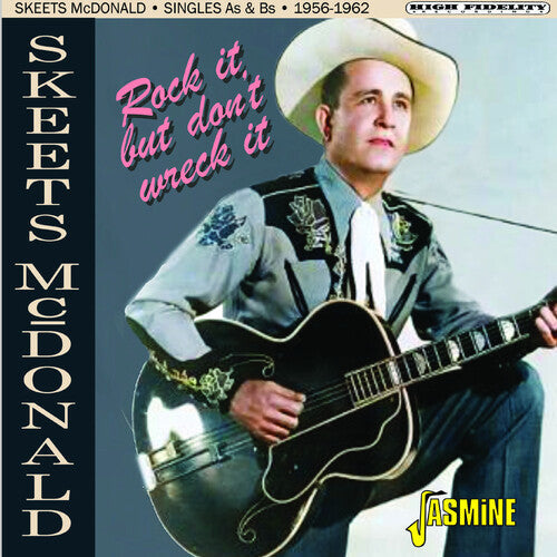 Skeets McDonald: Rock It, But Don't Wreck It: Singles As & Bs 1956-1962  [ CD ]