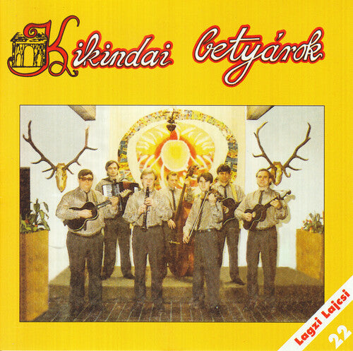 Kikindai Betyarok: Lagzi Lajcsi Produkcio 22 - Kikindai Betyarok  [ CD ]