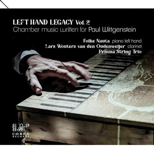 Nauta, Folke / Van Den Oudenweijer, Lars Wouters: Left Hand Legacy Vol 2: Chamber Music Written For Paul Wittgenstein  [ CD ]
