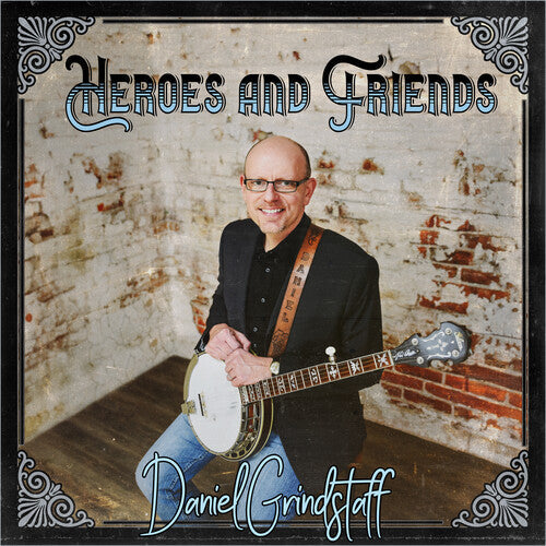 Daniel Grindstaff: Heroes & Friends  [ CD ]