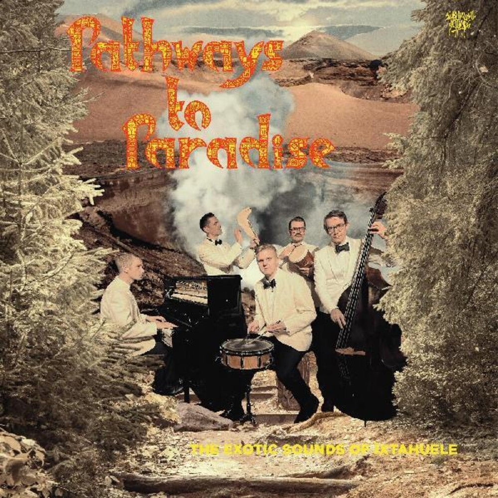 Ixtahuele- Pathways To Paradise [Limited Edition] - LP