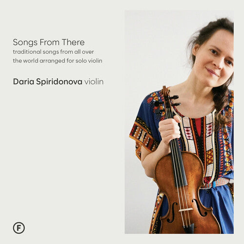 Spiridonova: Songs From There - Traditional Songs from All Over the World Arranged for Solo Violin  [ CD ]