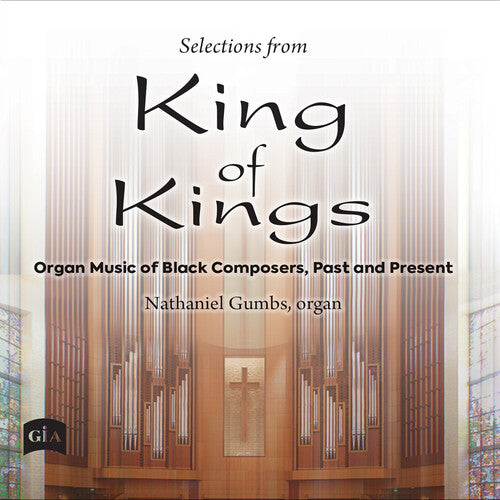 Nathaniel Gumbs: Selections from King of Kings - Organ Music of Black Composers, Past & Present  [ CD ]