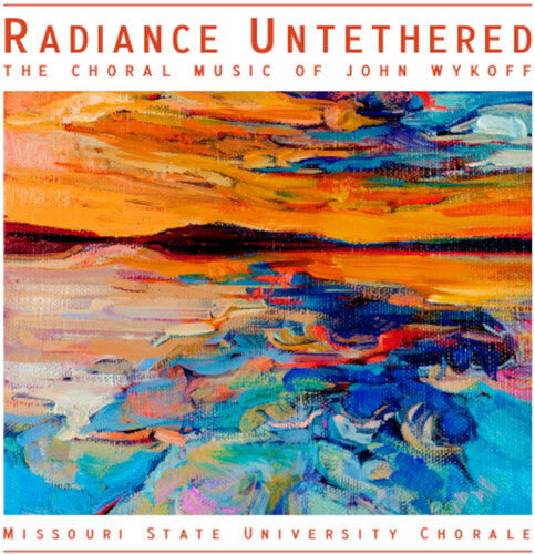 Theron Lepage: Radiance Untethered - The Choral Music of John Wykoff  [ CD ]