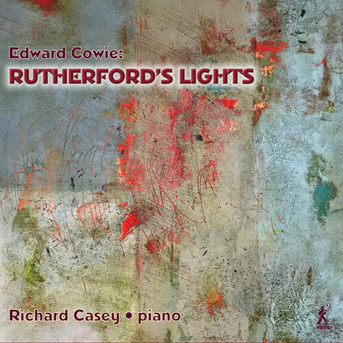 Richard Casey: Cowie: Rutherford's Lights  [ CD ]