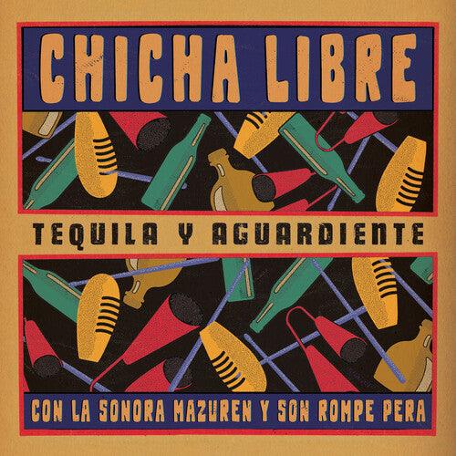 Chicha Libre- Tequila Y Aguardiente (EP) - LP