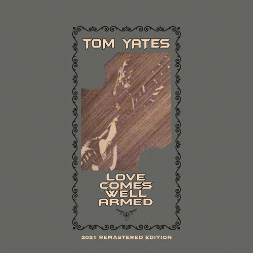 Tom Yates: Love Comes Well Armed (2021 Remaster)  [ CD ]
