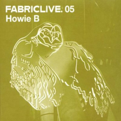 Howie B: Fabric Live, Vol. 5  [ CD ]