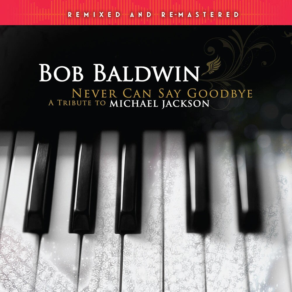 Bob Baldwin- Never Can Say Goodbye (A Tribute To Michael) (Rmx) - LP