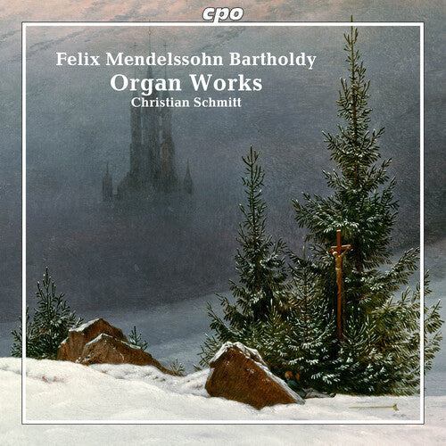 Christian Schmitt: Mendelssohn: Organ Works  [ CD ]