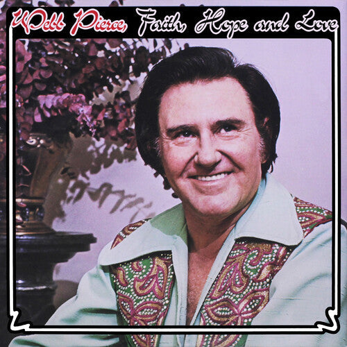 Webb Pierce: Faith, Hope & Love  [ CD ]