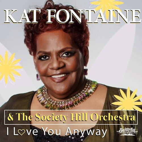 Fontaine, Kat & the Society Hill Orchestra: I Love You Anyway - CD