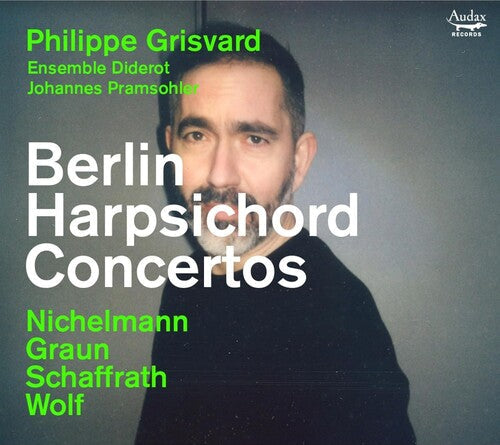 Grisvard, Philippe / Ensemble Diderot / Pramsohler: Berlin Harpsichord Concertos  [ CD ]