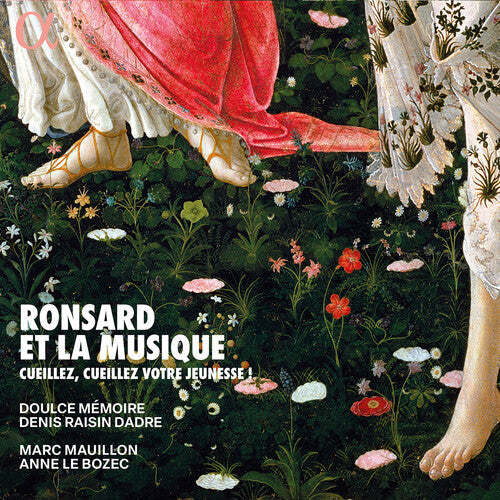 Marc Mauillon: Ronsard et la musique - Cueillez, cueillez votre jeunesse!  [ CD ]