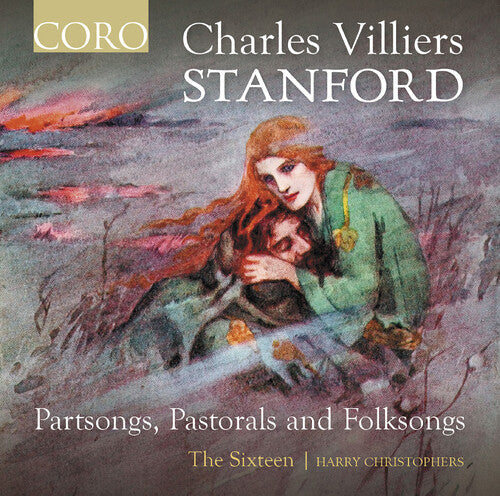 The Sixteen: Stanford: Partsongs, Pastorals & Folksongs  [ CD ]