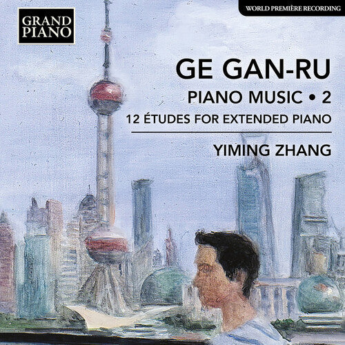 Yiming Zhang: Gan-Ru: Piano Music, Vol. 2 - 12
Etudes for Extended Piano  [ CD ]