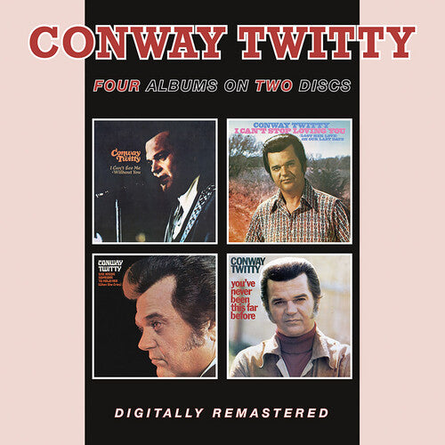 Conway Twitty: I Can't See Me Without You / I Can't Stop Loving You / She Needs Someone To Hold Her / You've Never Been This Far Before  [ CD ]
