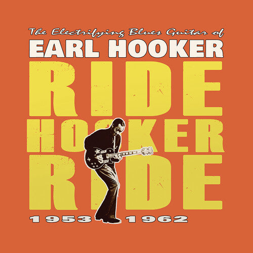Earl Hooker: Electrifying Blues Guitar Of Earl Hooker: Ride Hooker Ride 1953-1962 [ LP ]