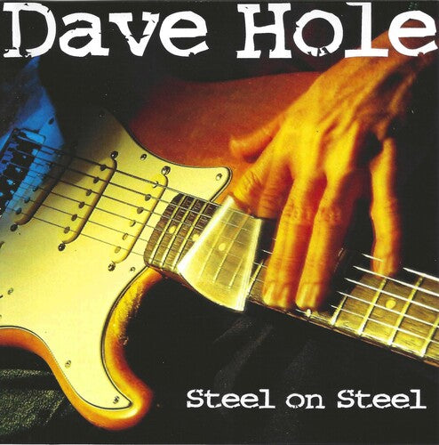 Dave Hole: Steel on Steel  [ CD ]