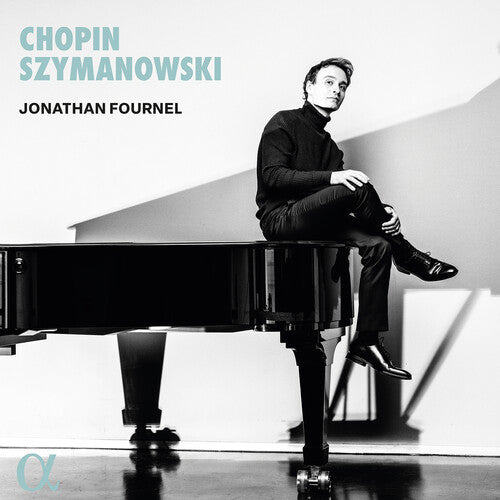 Jonathan Fournel: Chopin & Szymanowski  [ CD ]