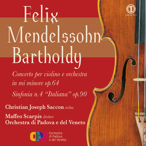 Orchestra di Padova e del Veneto: Mendelssohn: Concerto per violino e orchestra in mi minore, Op. 6; Sinfonia No. 4 “Italiana”, Op. 90  [ CD ]