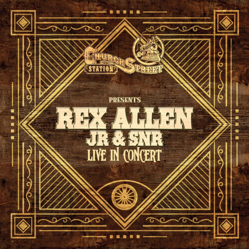 Junior, Rex Allen & Rex Allen Senior: Live at Church Street Station  [ CD ]