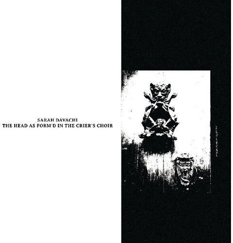 Sarah Davachi: The Head as Form'd in the Crier's Choir [ LP ]