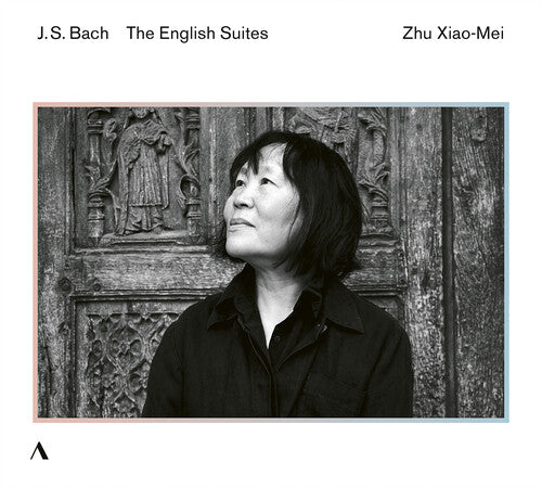 Zhu Xiao-Mei: J. S. Bach: The English Suites  [ CD ]