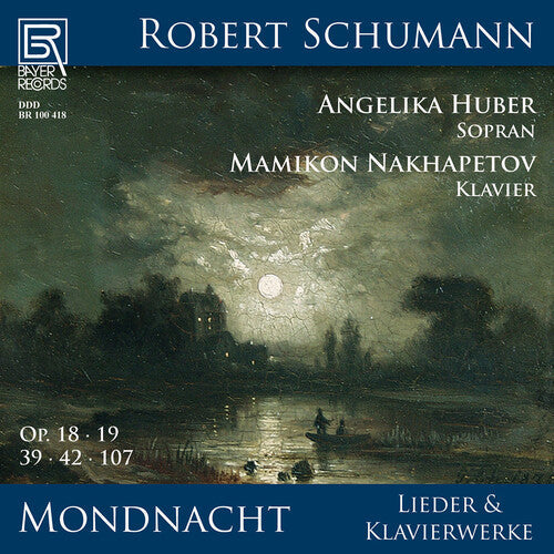 Mamikon Nakhapetov: Mondnacht - Lieder und Klavierwerke von Robert Schumann  [ CD ]