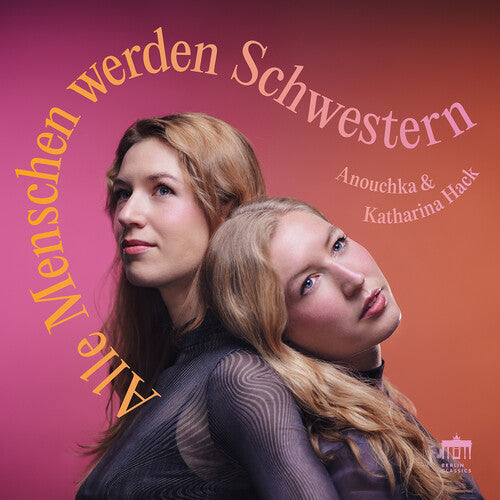 Katharina Hack: Alle Menschen werden Schwestern  [ CD ]