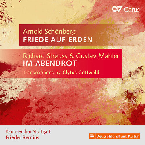 Kammerchor Stuttgart: Strauss & Mahler: Transcriptions by Clytus Gottwald; Schoenberg: Friede auf Erden  [ CD ]