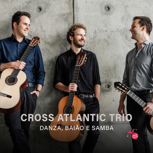 Cross Atlantic Trio: Danza, Baiao E Samba  [ CD ]
