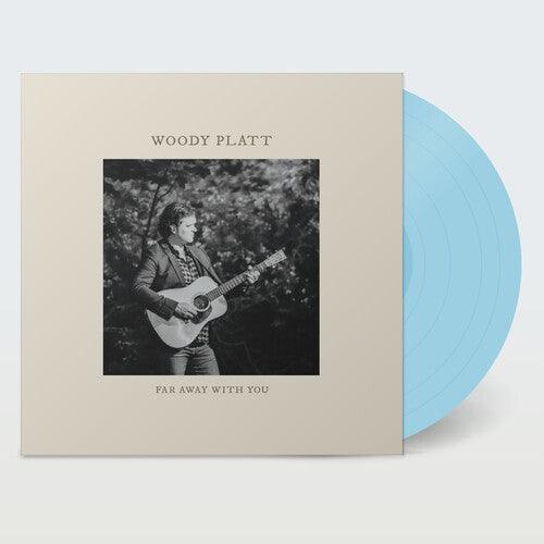 Woody Platt- Far Away with You - Blue - LP