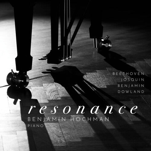 Benjamin Hochman: Beethoven, Benjamin, Dowland & Josquin: Resonance  [ CD ]
