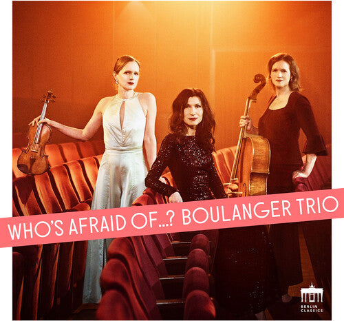 Boulanger Trio: Who's afraid of...?  [ CD ]