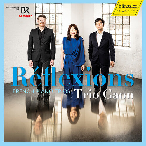 Trio Gaon: Boulanger, Debussy, Francaix & Ravel: Reflexions - French Piano Trios  [ CD ]